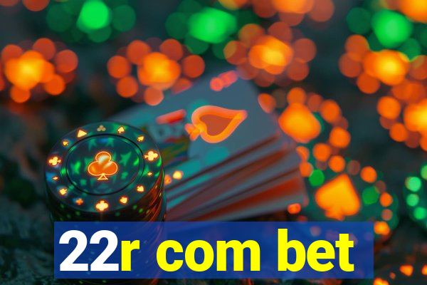 22r com bet
